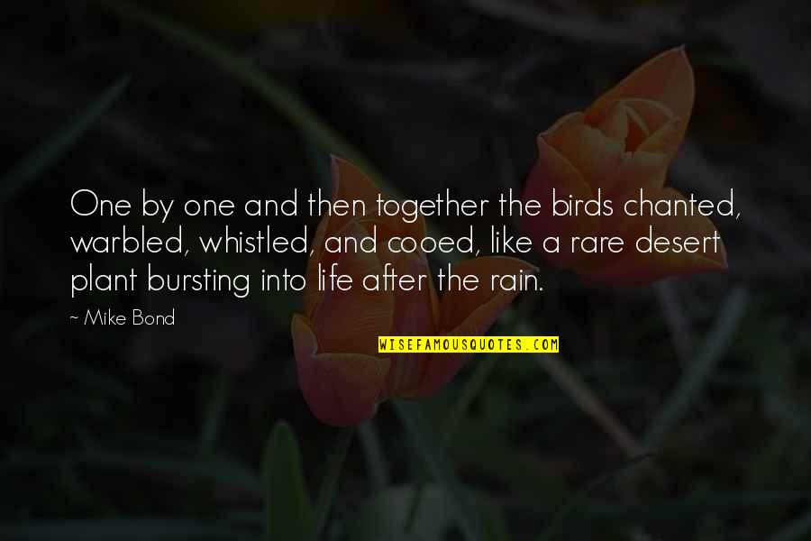 A Bond Quotes By Mike Bond: One by one and then together the birds