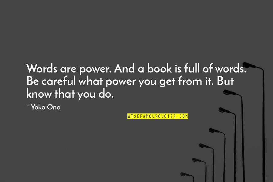 A Book Full Of Quotes By Yoko Ono: Words are power. And a book is full