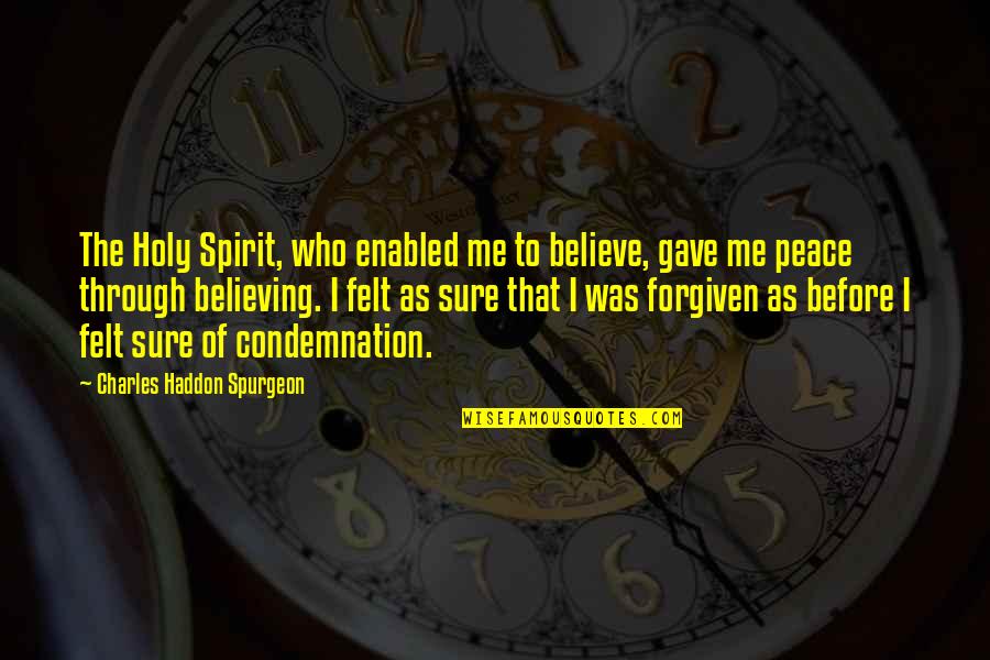 A Boy And Girl Friendship Quotes By Charles Haddon Spurgeon: The Holy Spirit, who enabled me to believe,