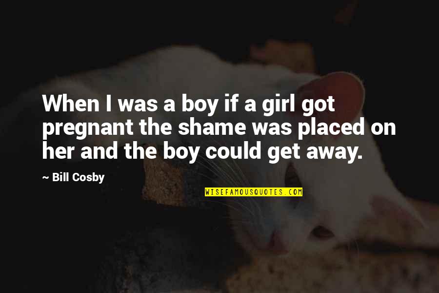 A Boy And Girl Quotes By Bill Cosby: When I was a boy if a girl