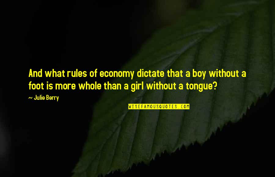 A Boy And Girl Quotes By Julie Berry: And what rules of economy dictate that a