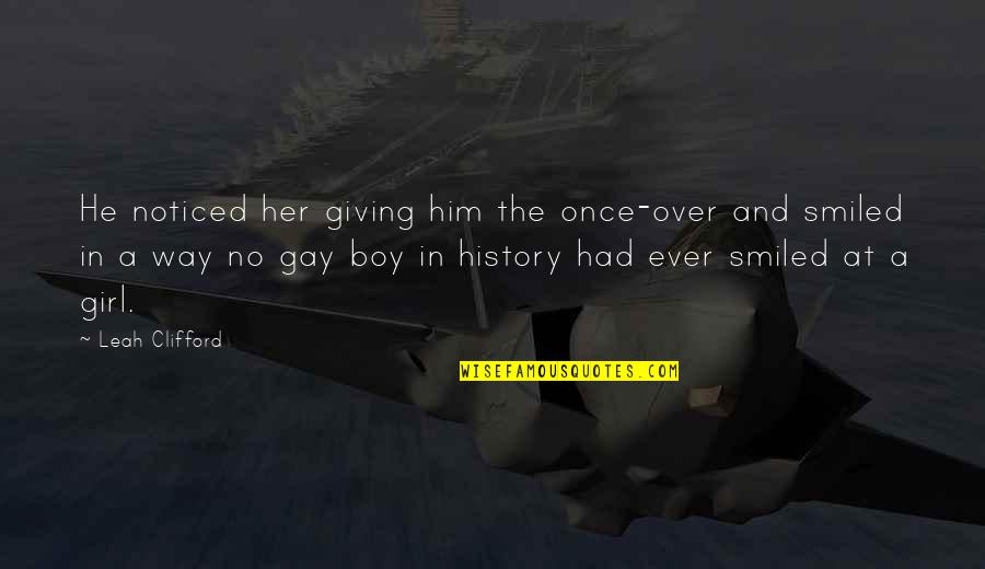 A Boy And Girl Quotes By Leah Clifford: He noticed her giving him the once-over and