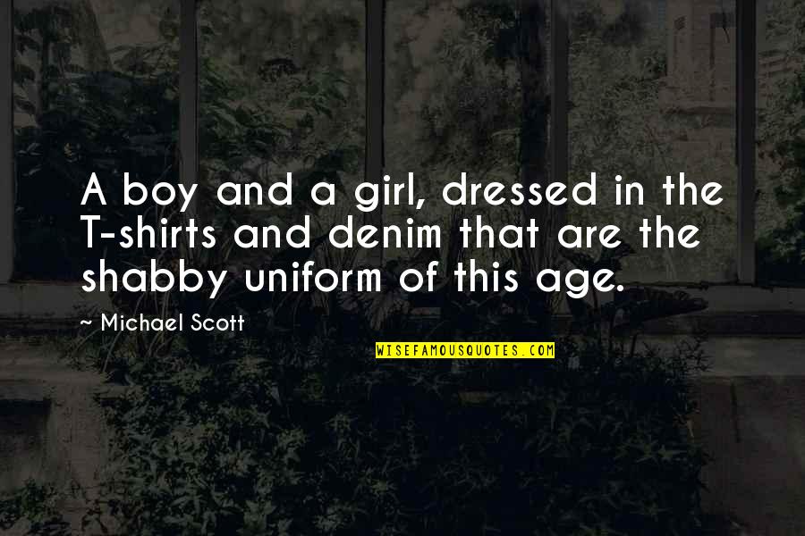 A Boy And Girl Quotes By Michael Scott: A boy and a girl, dressed in the