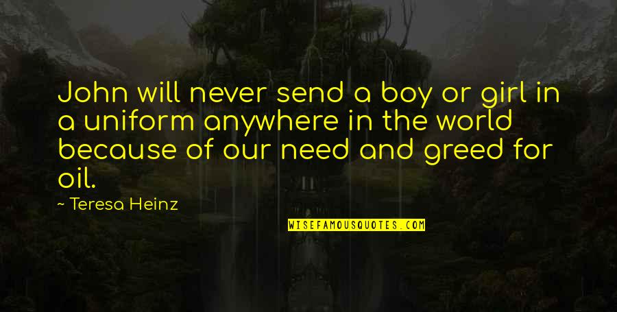 A Boy And Girl Quotes By Teresa Heinz: John will never send a boy or girl