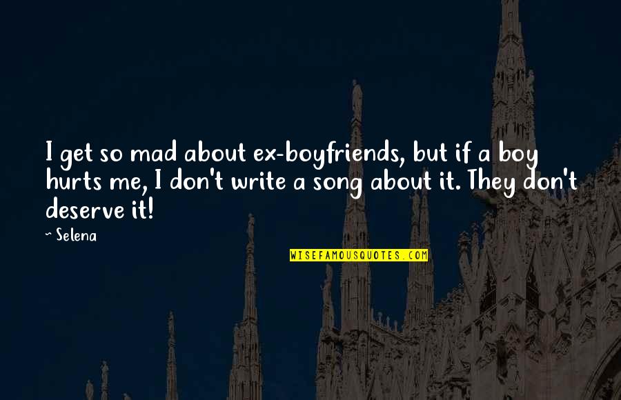 A Boyfriend's Ex Quotes By Selena: I get so mad about ex-boyfriends, but if