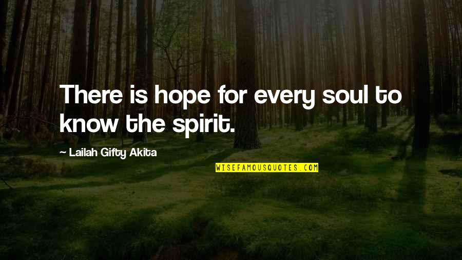 A Boyish Girl Quotes By Lailah Gifty Akita: There is hope for every soul to know