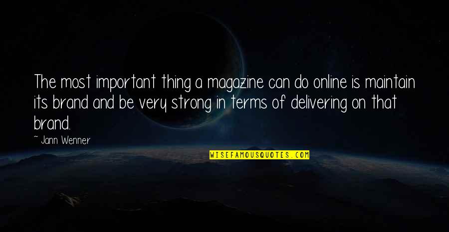 A Brand Quotes By Jann Wenner: The most important thing a magazine can do A Brand Quotes By Jann Wenner: The most important thing a magazine can do