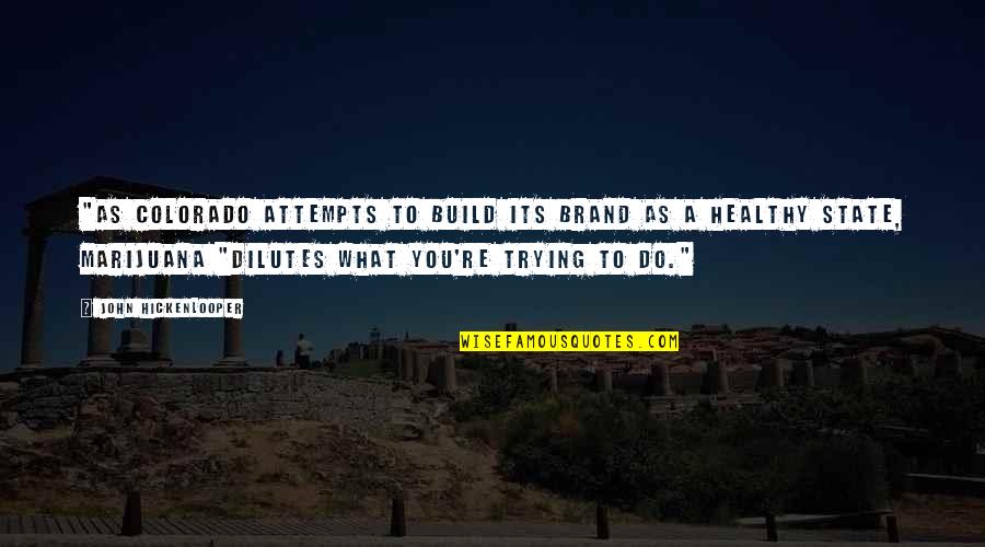 A Brand Quotes By John Hickenlooper: "As Colorado attempts to build its brand as A Brand Quotes By John Hickenlooper: "As Colorado attempts to build its brand as