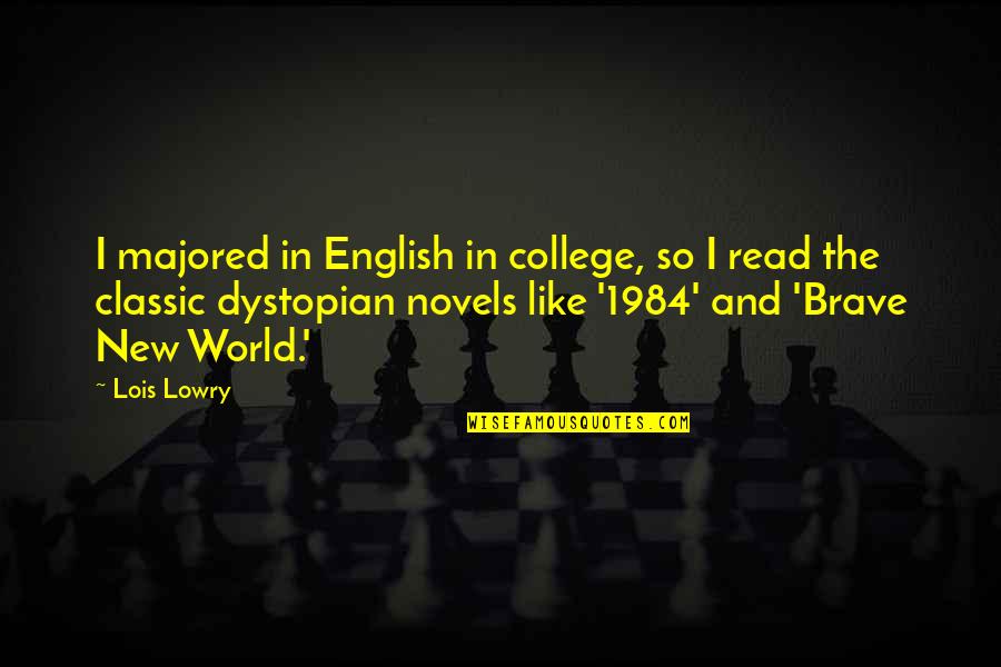 A Brave New World Quotes By Lois Lowry: I majored in English in college, so I
