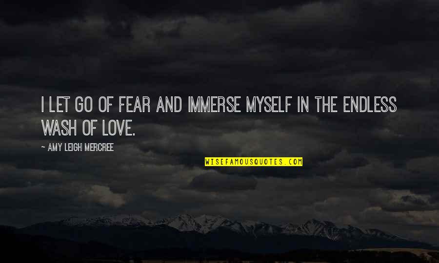 A Brave New World Shakespeare Quotes By Amy Leigh Mercree: I let go of fear and immerse myself