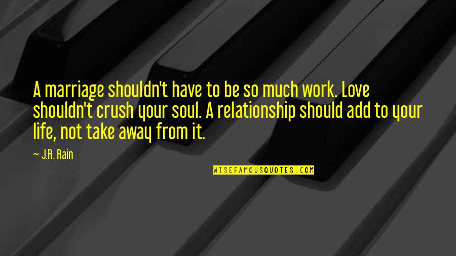A Breath Of Fresh Air Quote Quotes By J.R. Rain: A marriage shouldn't have to be so much A Breath Of Fresh Air Quote Quotes By J.R. Rain: A marriage shouldn't have to be so much