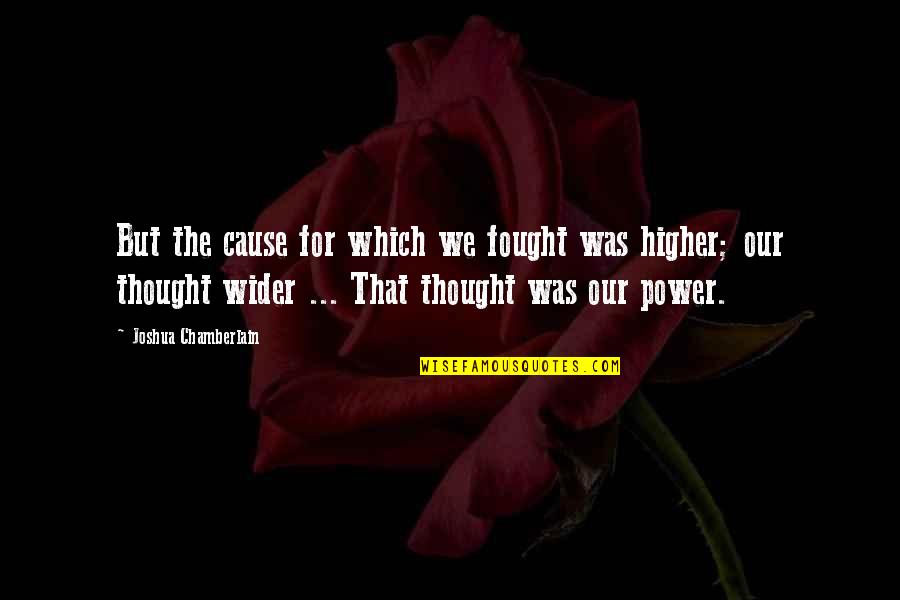 A Breath Of Fresh Air Quote Quotes By Joshua Chamberlain: But the cause for which we fought was A Breath Of Fresh Air Quote Quotes By Joshua Chamberlain: But the cause for which we fought was