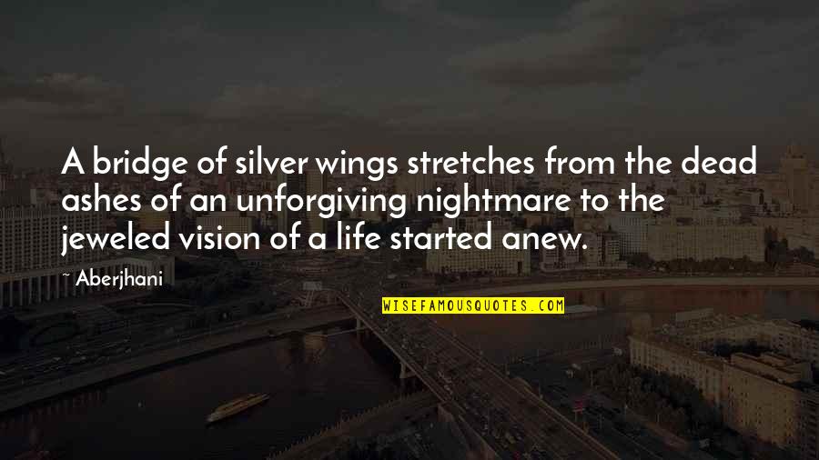 A Bridge Quotes By Aberjhani: A bridge of silver wings stretches from the
