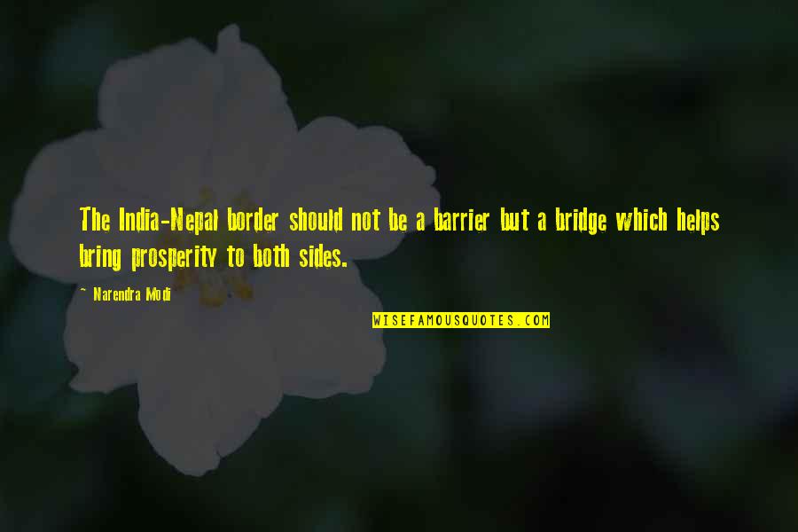 A Bridge Quotes By Narendra Modi: The India-Nepal border should not be a barrier