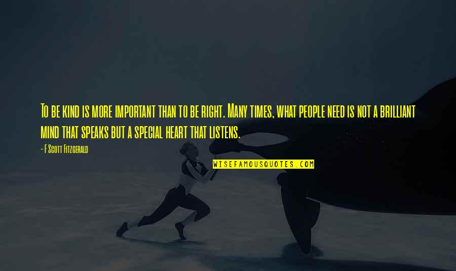 A Brilliant Mind Quotes By F Scott Fitzgerald: To be kind is more important than to A Brilliant Mind Quotes By F Scott Fitzgerald: To be kind is more important than to