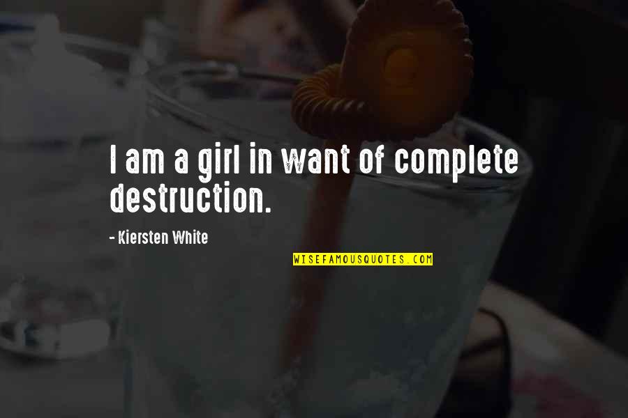 A Broken Girl Quotes By Kiersten White: I am a girl in want of complete