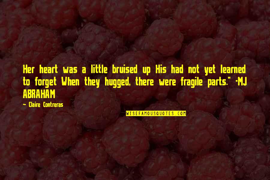 A Bruised Heart Quotes By Claire Contreras: Her heart was a little bruised up His A Bruised Heart Quotes By Claire Contreras: Her heart was a little bruised up His