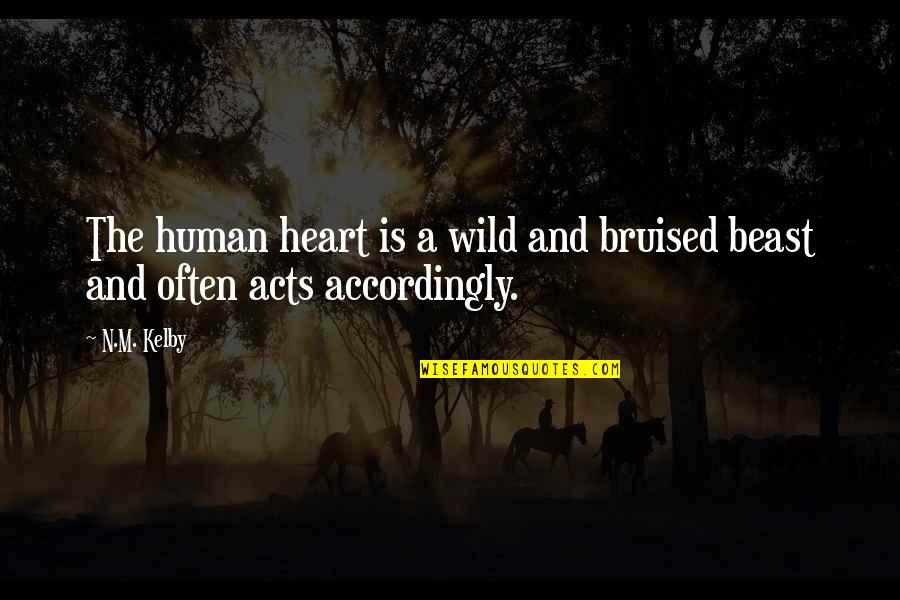 A Bruised Heart Quotes By N.M. Kelby: The human heart is a wild and bruised