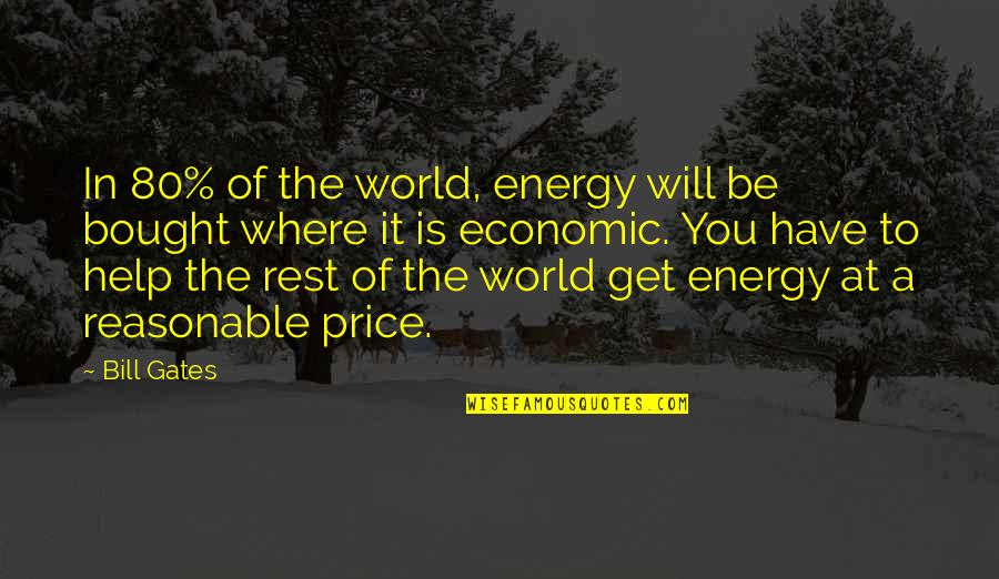 A Bug's Life Dot Quotes By Bill Gates: In 80% of the world, energy will be