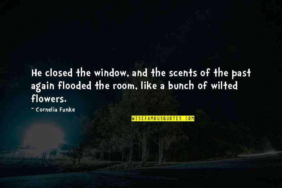 A Bunch Of Flowers Quotes By Cornelia Funke: He closed the window, and the scents of A Bunch Of Flowers Quotes By Cornelia Funke: He closed the window, and the scents of