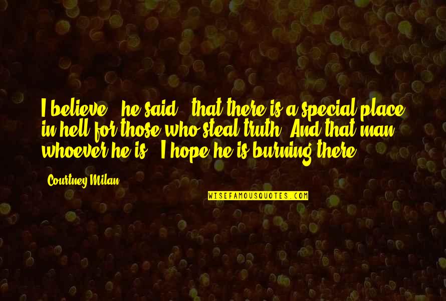 A Burning Quotes By Courtney Milan: I believe," he said, "that there is a