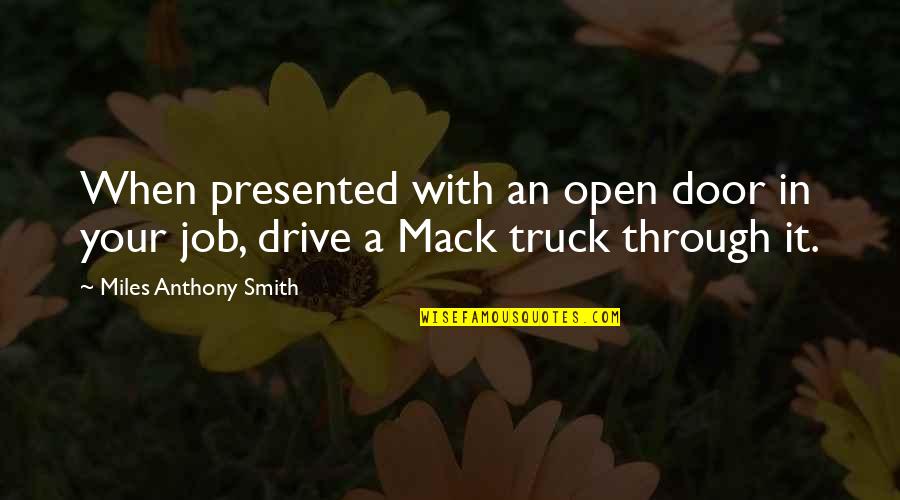 A Career Path Quotes By Miles Anthony Smith: When presented with an open door in your