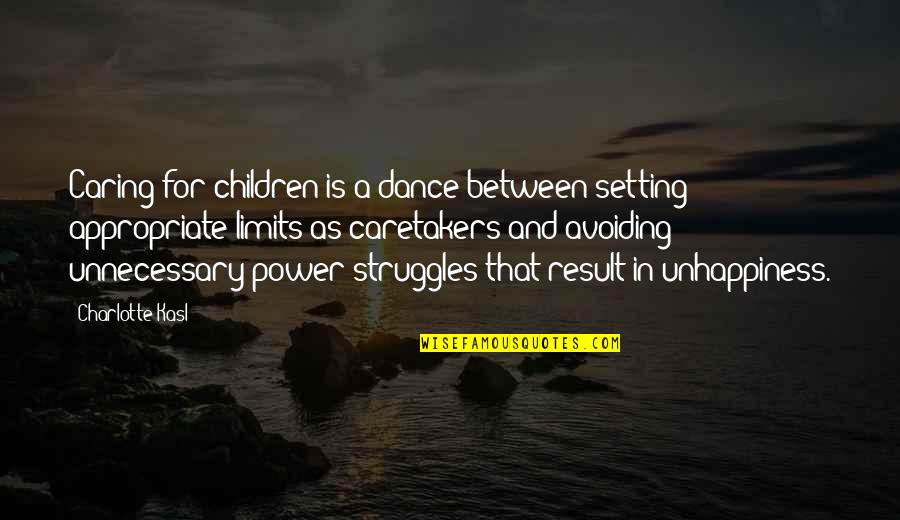 A Caring Quotes By Charlotte Kasl: Caring for children is a dance between setting