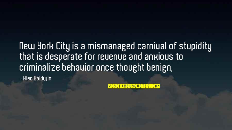 A Carnival Quotes By Alec Baldwin: New York City is a mismanaged carnival of