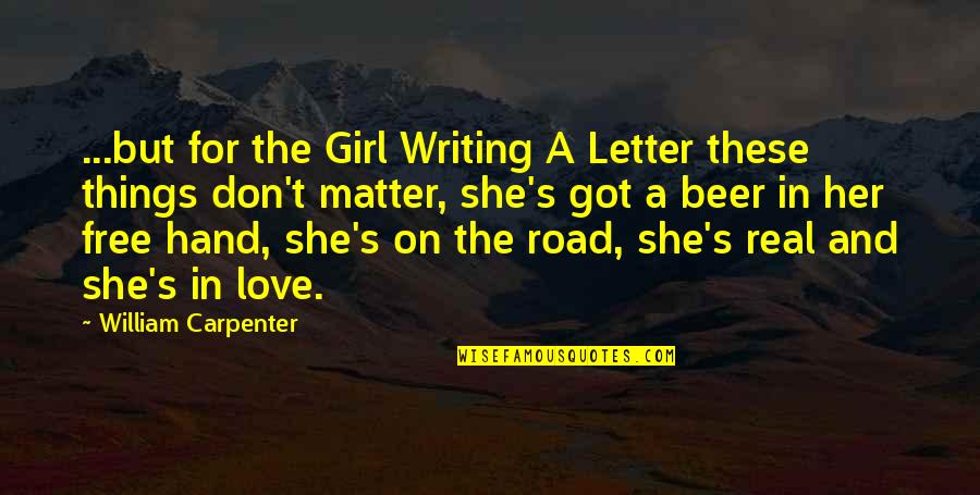 A Carpenter Quotes By William Carpenter: ...but for the Girl Writing A Letter these