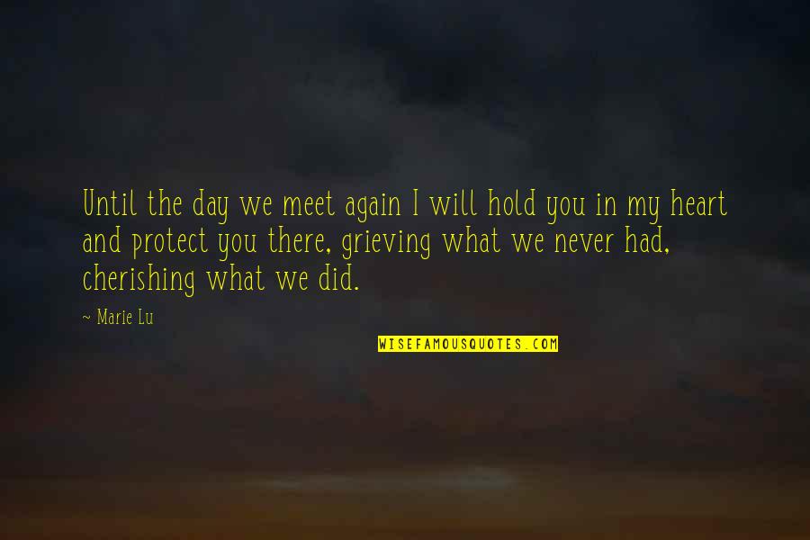 A Champion Heart Quotes By Marie Lu: Until the day we meet again I will