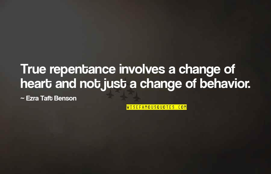 A Change Of Heart Quotes By Ezra Taft Benson: True repentance involves a change of heart and