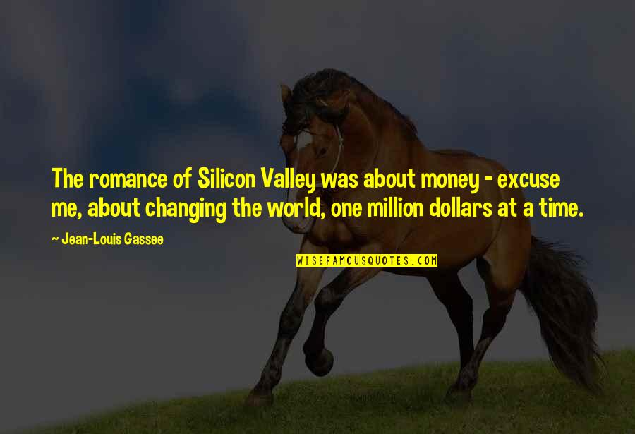 A Changing World Quotes By Jean-Louis Gassee: The romance of Silicon Valley was about money