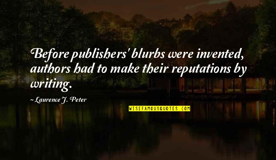 A Cheerful Giver Quotes By Laurence J. Peter: Before publishers' blurbs were invented, authors had to
