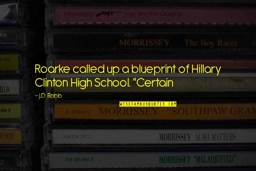 A Cheertastic Christmas Miracle Quotes By J.D. Robb: Roarke called up a blueprint of Hillary Clinton