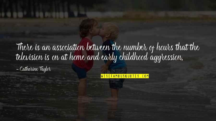 A Childhood Home Quotes By Catherine Taylor: There is an association between the number of