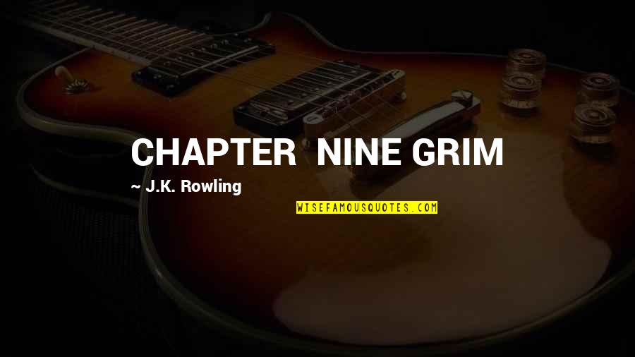 A Child's First Year Quotes By J.K. Rowling: CHAPTER NINE GRIM