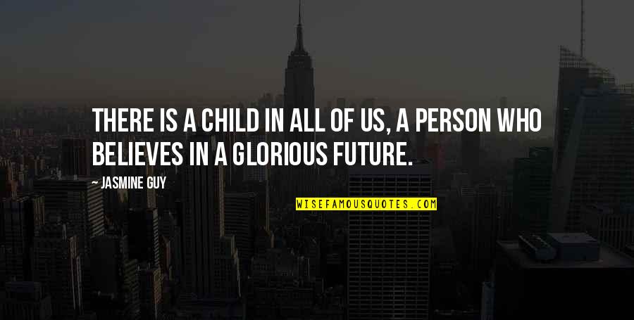 A Child's Future Quotes By Jasmine Guy: There is a child in all of us,