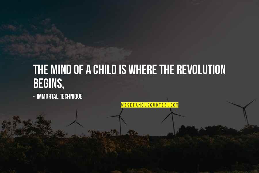 A Child's Mind Quotes By Immortal Technique: The mind of a child is where the