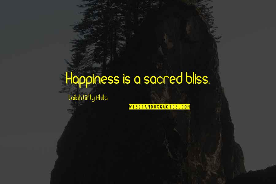 A Christian Joy Quotes By Lailah Gifty Akita: Happiness is a sacred bliss. A Christian Joy Quotes By Lailah Gifty Akita: Happiness is a sacred bliss.