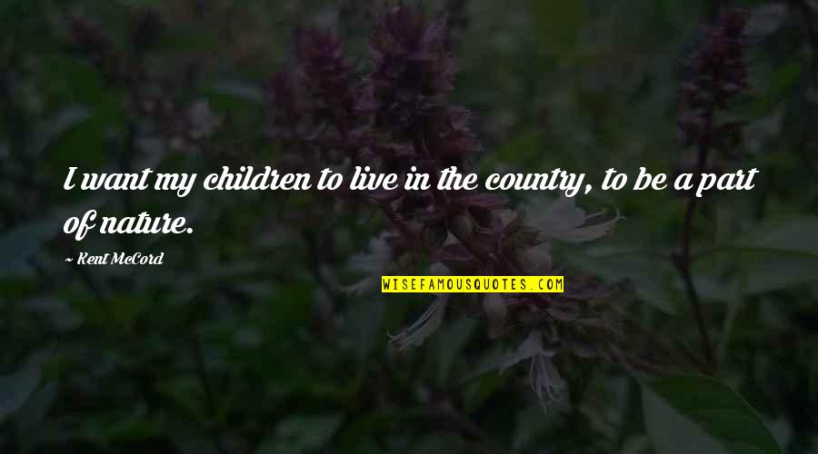 A Christmas Story Farkus Quotes By Kent McCord: I want my children to live in the