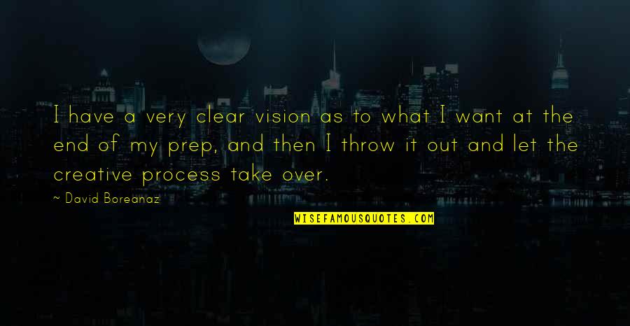 A Clear Vision Quotes By David Boreanaz: I have a very clear vision as to