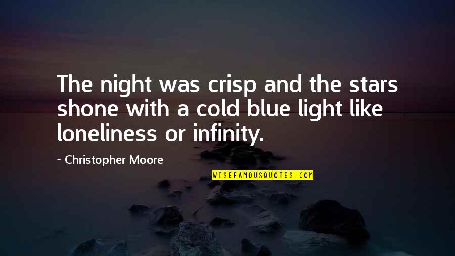 A Cold Night Quotes By Christopher Moore: The night was crisp and the stars shone