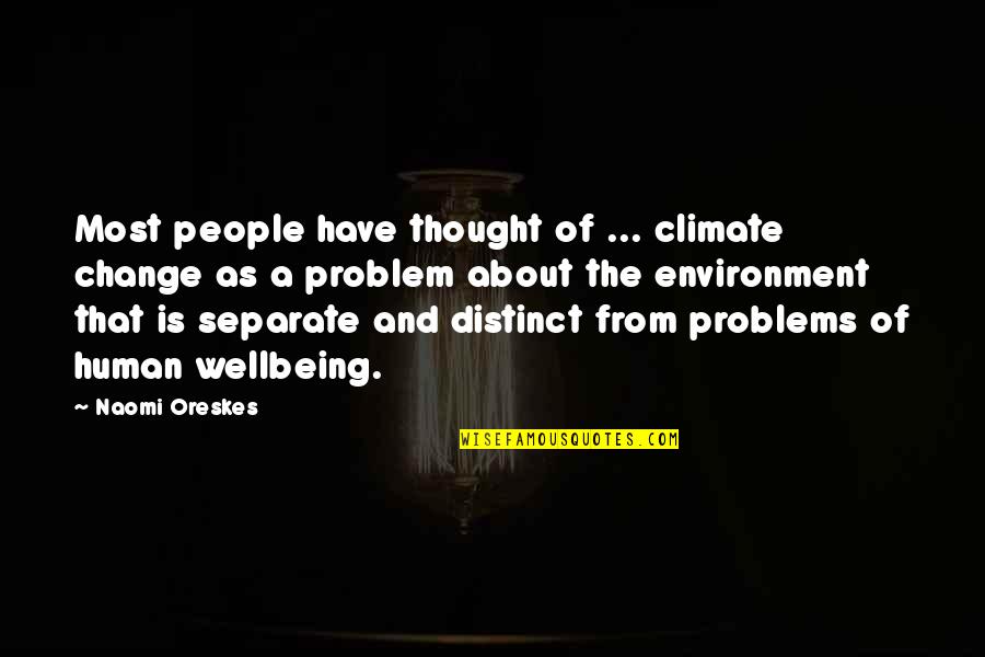 A Company Of Wolves Quotes By Naomi Oreskes: Most people have thought of ... climate change