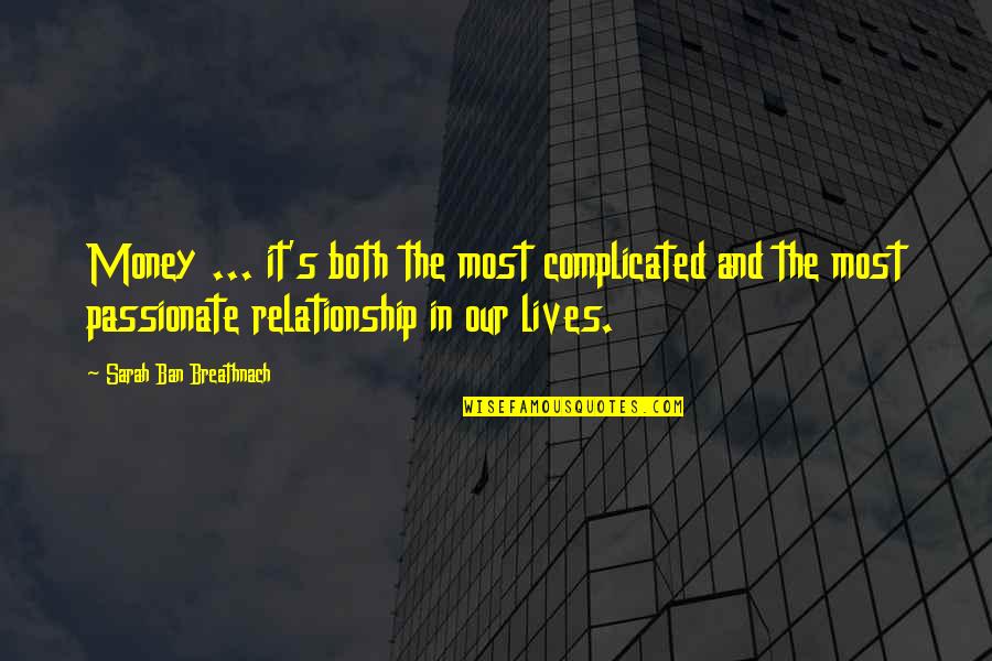 A Complicated Relationship Quotes By Sarah Ban Breathnach: Money ... it's both the most complicated and