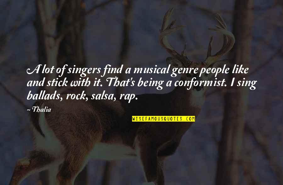 A Conformist Quotes By Thalia: A lot of singers find a musical genre