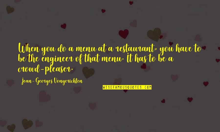 A Contentious Woman Quotes By Jean-Georges Vongerichten: When you do a menu at a restaurant,