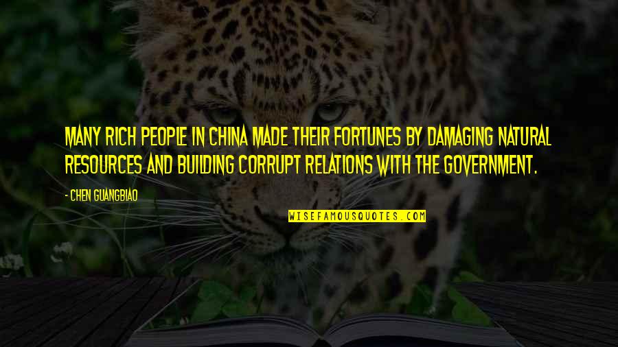 A Corrupt Government Quotes By Chen Guangbiao: Many rich people in China made their fortunes A Corrupt Government Quotes By Chen Guangbiao: Many rich people in China made their fortunes