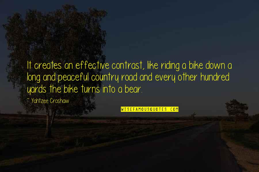 A Country Road Quotes By Yahtzee Croshaw: It creates an effective contrast, like riding a