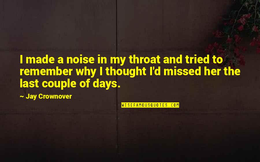 A Couple Quotes By Jay Crownover: I made a noise in my throat and