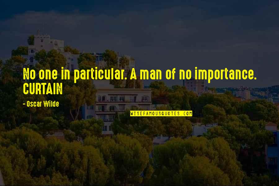 A Couple's Future Quotes By Oscar Wilde: No one in particular. A man of no